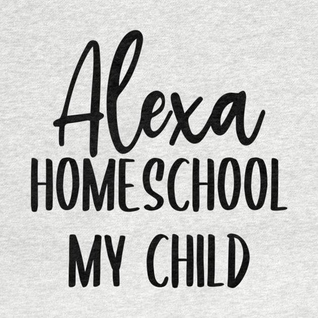 Alexa Homeschool My Kids by Little Things by Nicky 